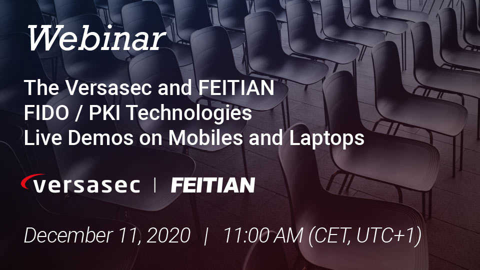 Webinar: The Versasec and FEITIAN FIDO / PKI Technologies Live Demos on Mobiles and Laptops